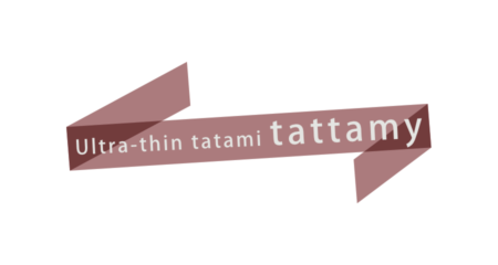 Ultra-thin tatami tattamy